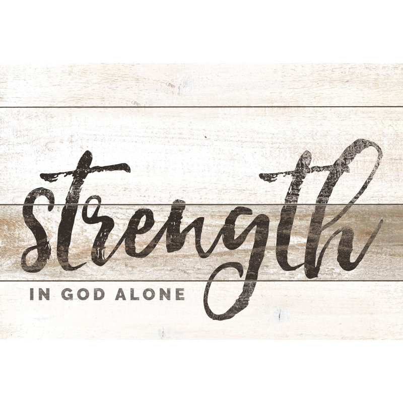 Strength In God Alone Wood - Wrapped Canvas Print, 30cm H x 46cm W x 3.8cm D