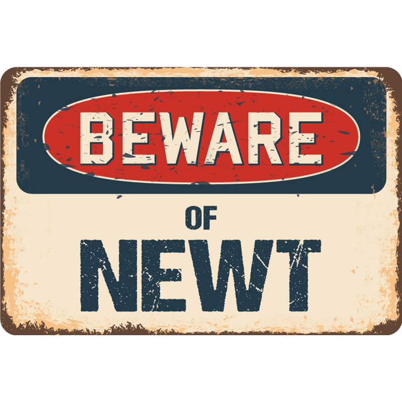 «Beware of Newt Sign», H 13 po x l 20 po x P 0,1 po