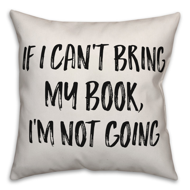  Coussin «If I Impossible Bring My Book», I'm Not Going, 20 po x 20 po