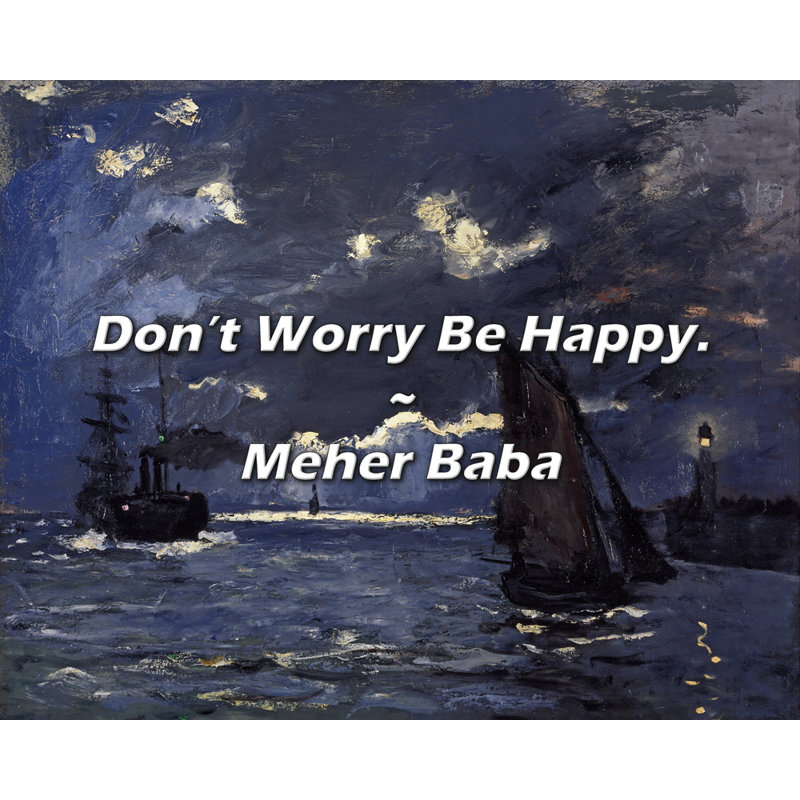 Meher Baba Quote: Don’t Worry Be Happy., 15" H x 18" W