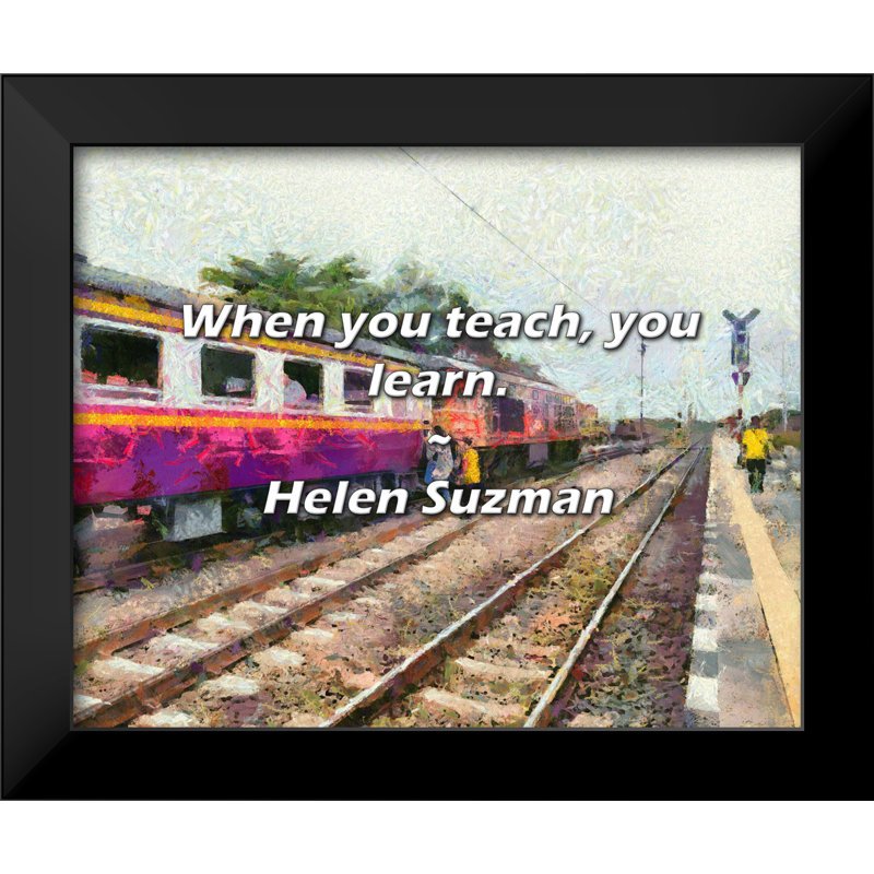 Helen Suzman Citation: Lorsque vous enseignez, vous apprenez.