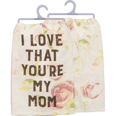  I Love That You're My Mom Kitchen Towel - 28" x 28"