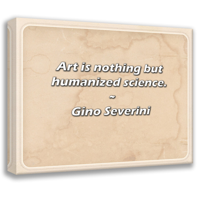 Citation artistique «L'art n'est rien d'autre que de la science humanisée». Toile tendue par Gino, H 17 po x l 24 po