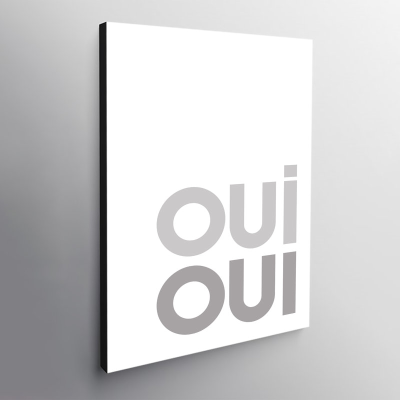 Oui Oui - Wrapped Canvas Print, 41cm H x 31cm W x 4cm D
