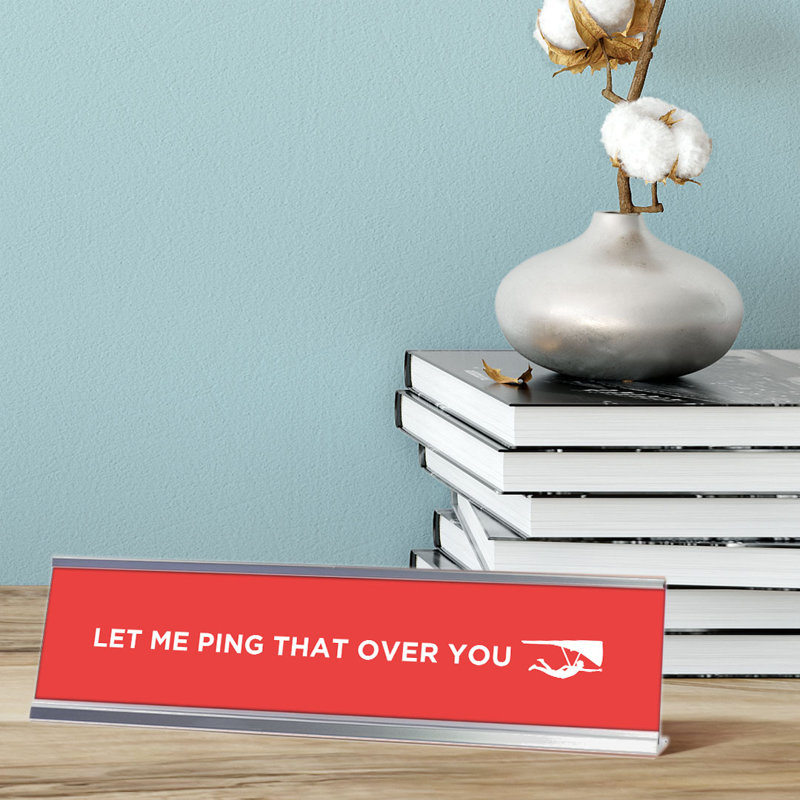 Let Let Ping That Over You