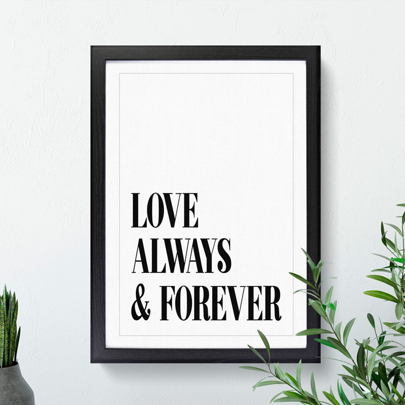 Love Always and Forever - Picture Frame Typography, Walnut Framed, 65cm H x 48cm W x 2cm D