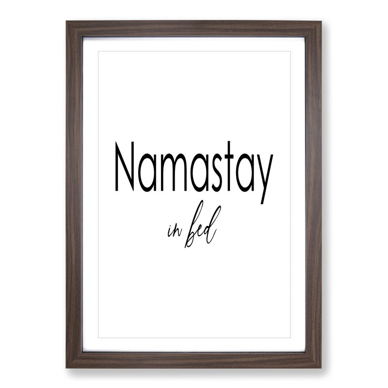 Namastay in Bed - Picture Frame Typography, 65cm H x 48cm W x 2cm D, Walnut Framed