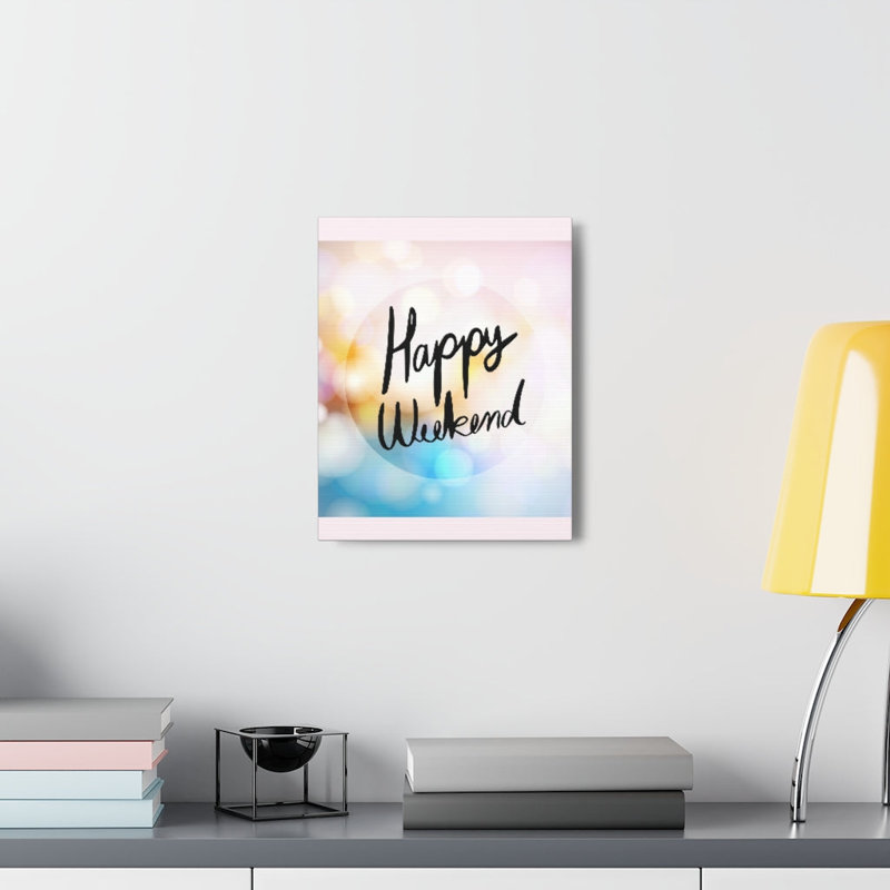 Happy Weekend - Wrapped Canvas Print, 36cm H x 28cm W