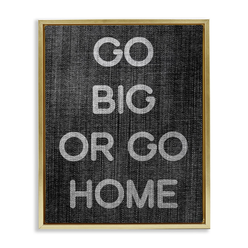 «Go Big or Home Expression», art mural sur toile encadrée dorée par Daphne Polselli, H 31 po x l 25 po
