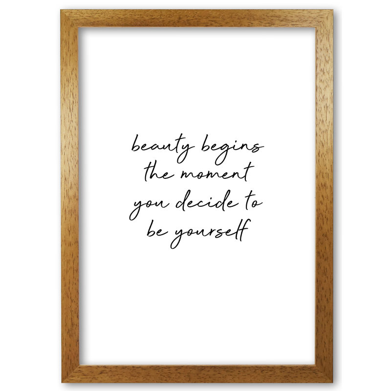 Beauty Begins Quote - Print, 60 cm H x 42 cm W x 5 cm D, Honey Oak Frame