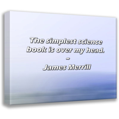 Citation de James Merrill: Le livre de science le plus simple est au-dessus de ma tête.