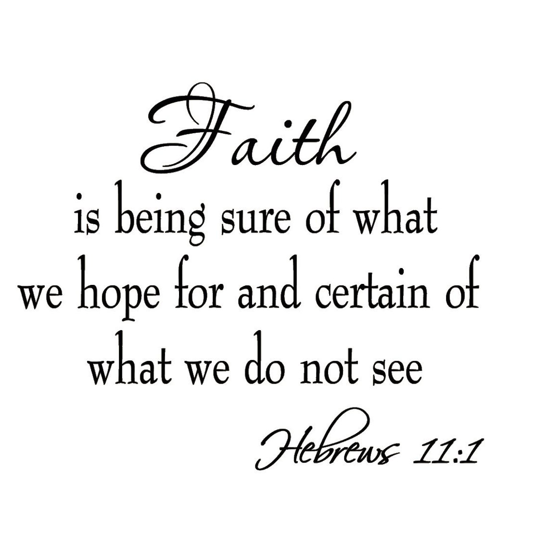 Dossett Faith is Being Sure of What we Hope for and Certain of What we do not see Hebrews 