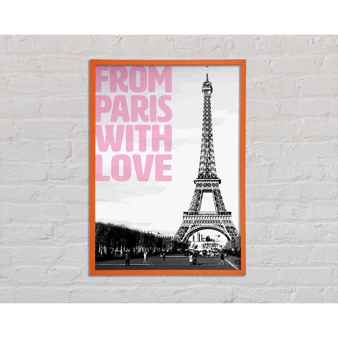 From Paris with Love - Einzelne Bilderrahmen Kunstdrucke