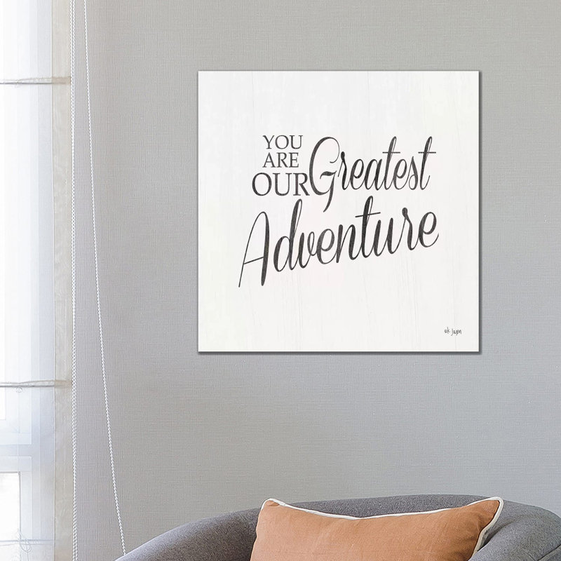 You Are Our Great Adventure by - Wrapped Canvas, 66.04 cm H x 66.04 cm W
