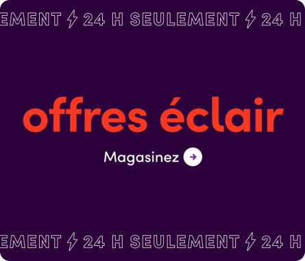 24 h seulement, offres éclair, magasinez.