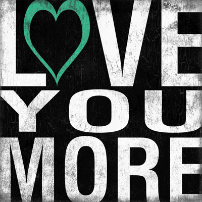 «Love You More», art textuel sur toile tendue