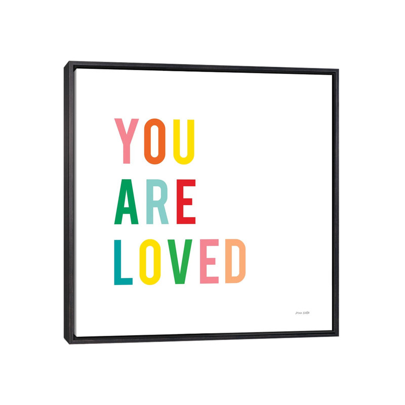 «You Are Love» par Ann Kelle, reproduction d'art textuel, H 18 po x l 18 po x 1,5 po, Toile avec cadre noir patiné