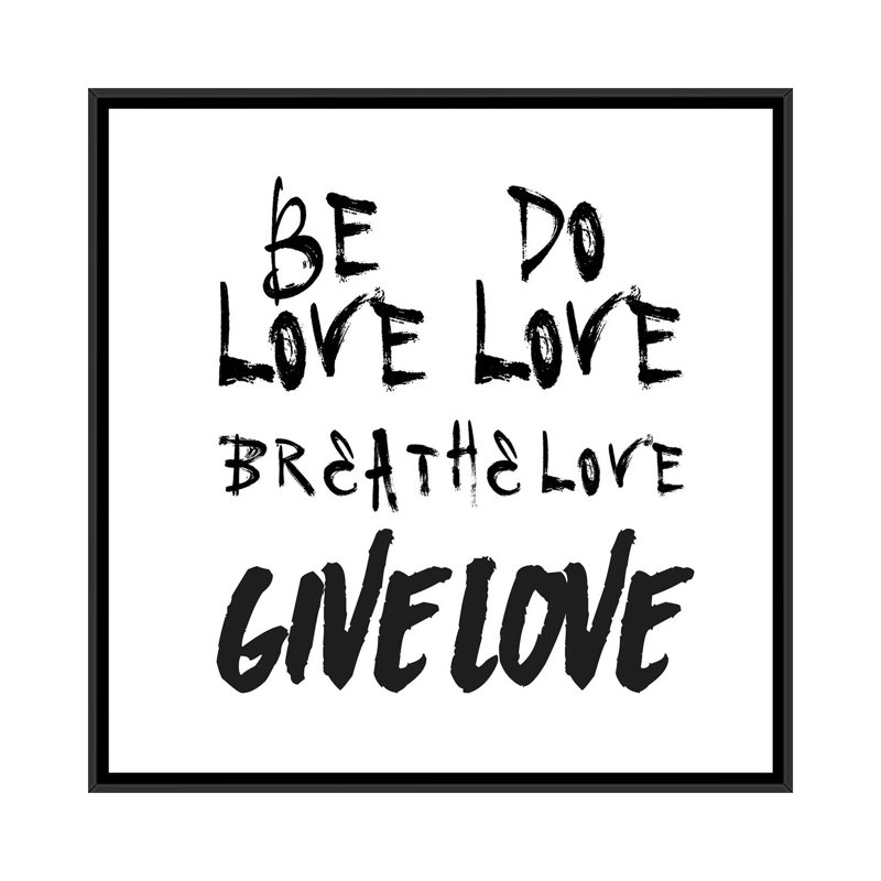 « be love », art textuel sur toile, H 18 po x l 18 po x P 1,5 po, Toile avec cadre noir, Pas de tapis