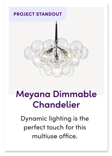PROJECT STANDOUT Meyana Dimmable Chandelier Dynamic lighting is the perfect touch for this multiuse office.