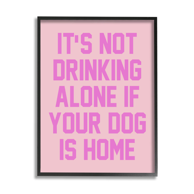 «Not Dr potable Alone Dog Is Home» encadré par House of Lulu, Giclée encadrée noir minuit, H 14 po x l 11 po x P 1,5 po