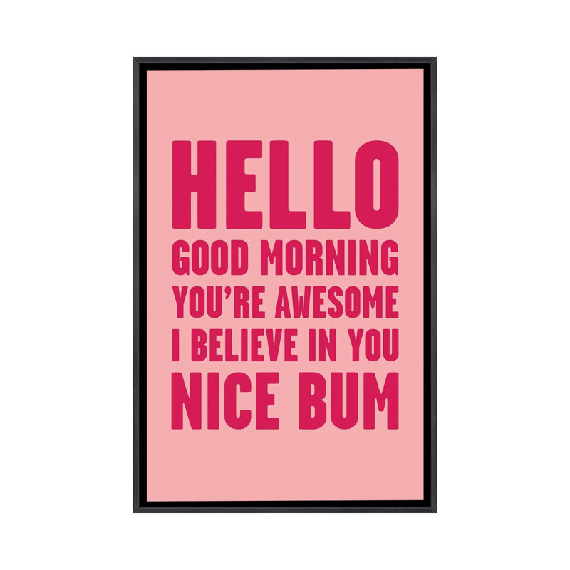 «Hello I'm Awesome Nice Bum Pink», reproduction d'art textuel, H 26 po x l 18 po x 1,5 po, Toile avec cadre noir patiné
