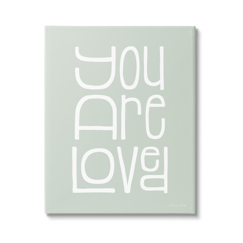 «You Are Loved Casual Expression» par Susan Ball - impression, H 30 po x l 24 po x P 1,5 po, Toile tendue