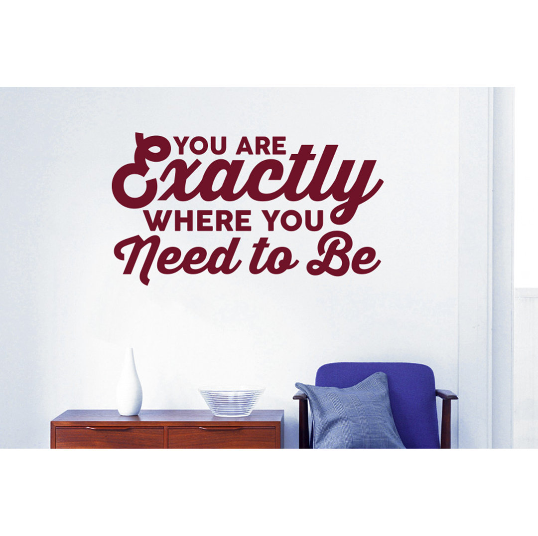 You Are Exactly Where You Need To Be Wall Sticker