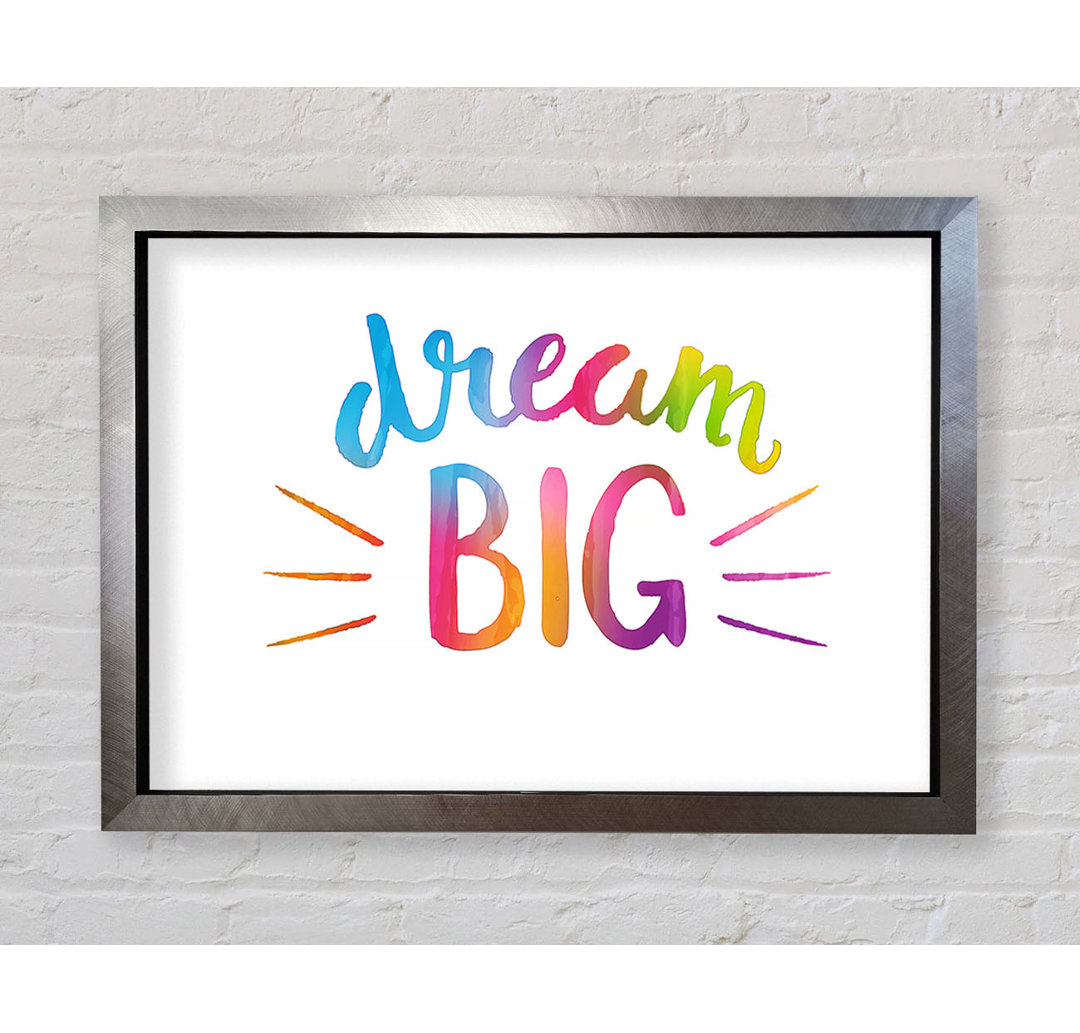 Dream Big Gerahmter Druck