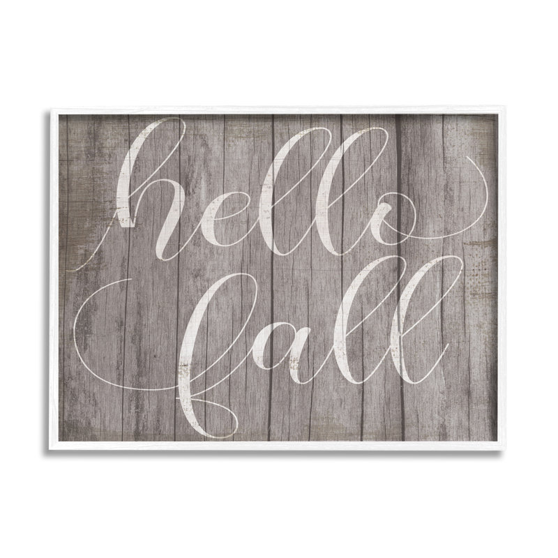 " Hello Fall Phrase Rustic Grain Pattern Minimal Typography " by Daphne Polselli, White Framed, 24" H x 30" W