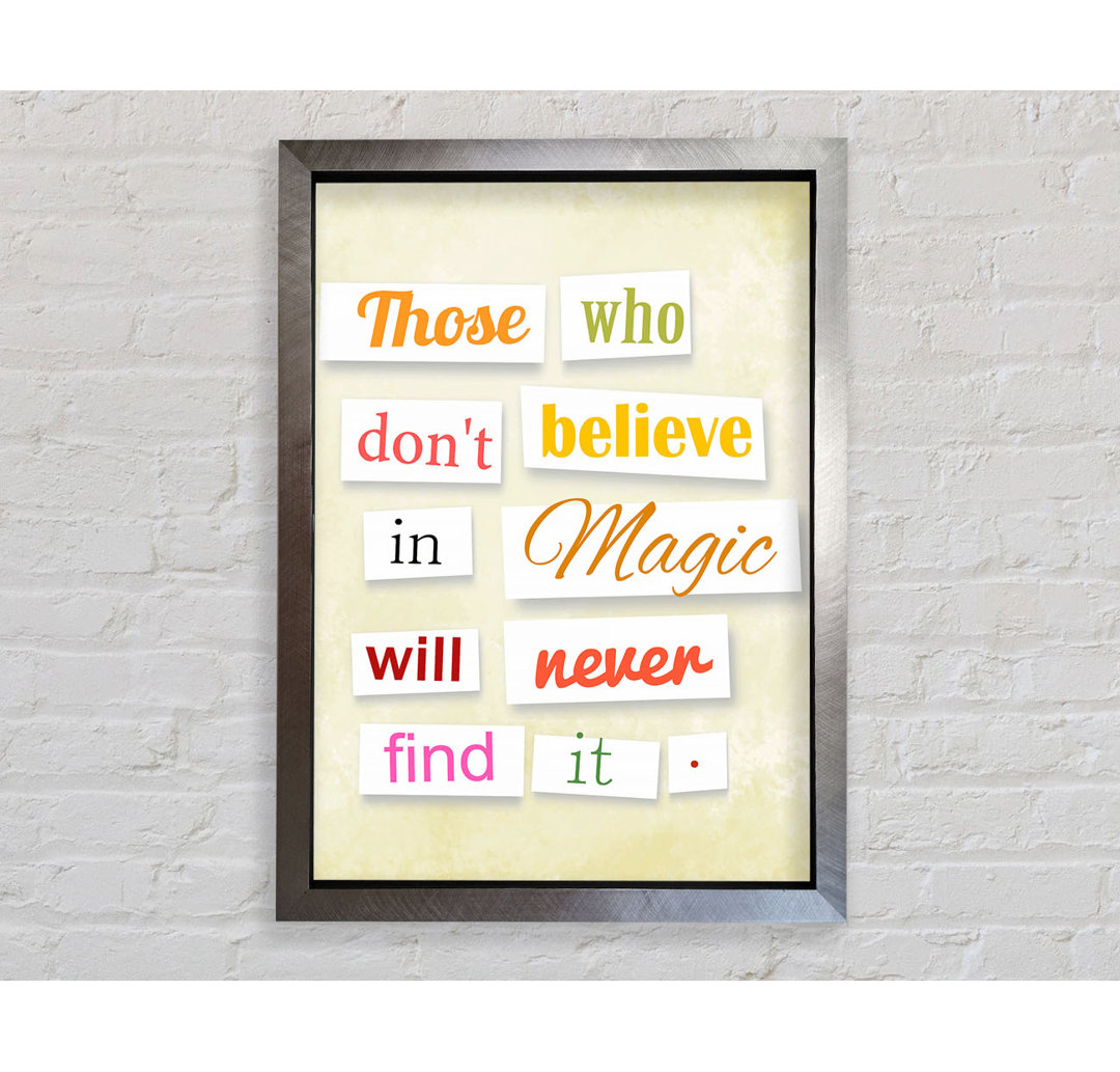 Those Who Don't Believe In Magic - Einzelbildrahmen Typografie