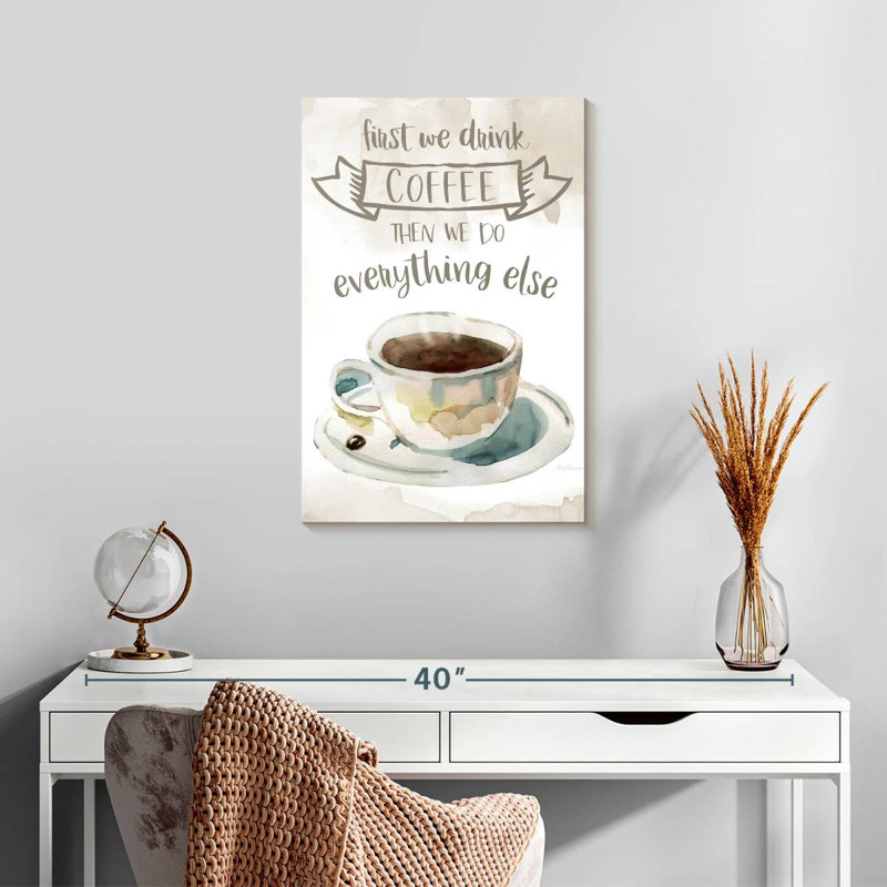 Tergel First We Drink Coffee, H 24 po x l 16 po