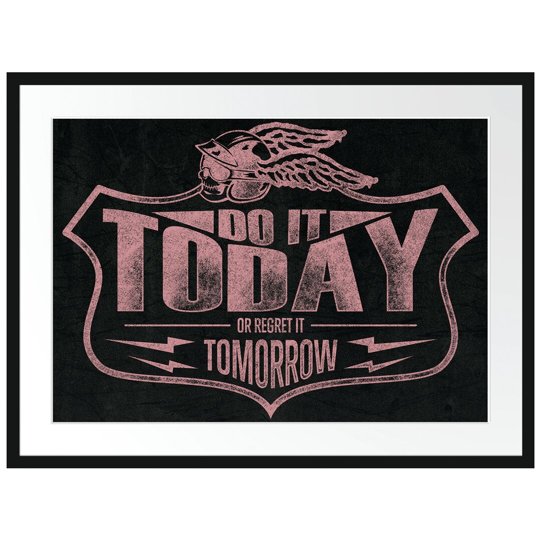 Gerahmtes Poster Do It Today Schwarz