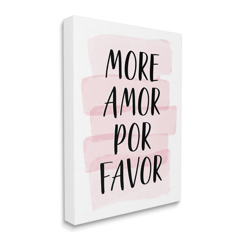 «More Amor Por Favor Expression» par Martina Pavlova - impression d'art textuel, H 30 po x l 24 po x 1,5 po, Toile tendue