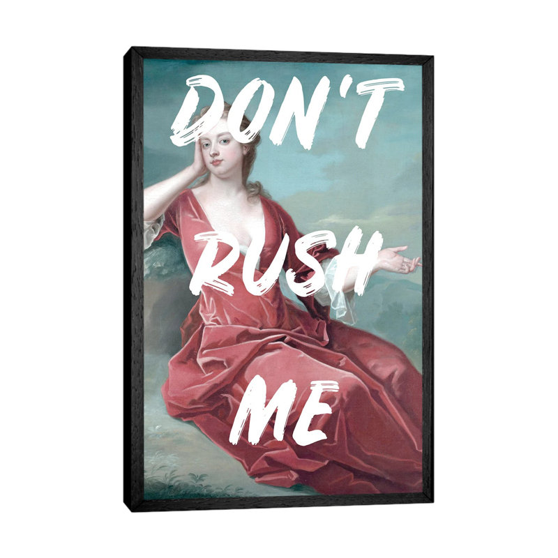 Don't Rush Me II by Ruby And B - Painting on Canvas, 101.6 cm H x 66.04 cm W, Black Framed