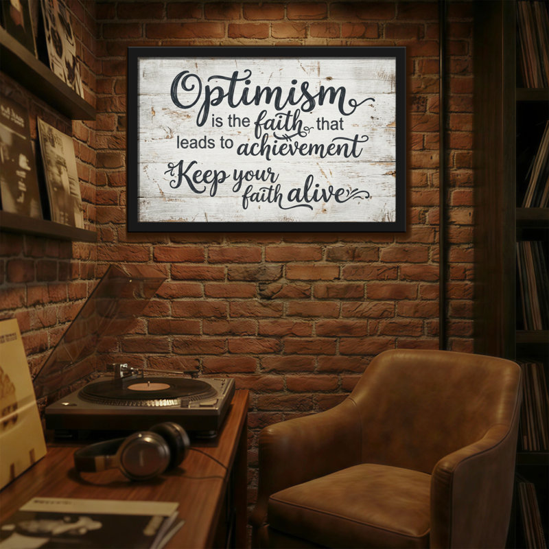 Texte et chiffres L'optimisme, c'est la foi qui conduit à l'accomplissement Keep Your Faith Alive, H 12 po x l 18 po