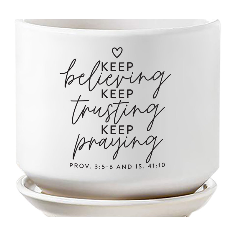 Planter Keep Believing Keep Trusting