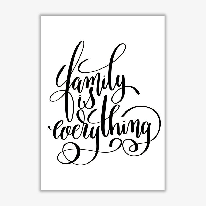 Family Is Everything - Print, 30 cm H x 21 cm W x 1 cm D, No Frame