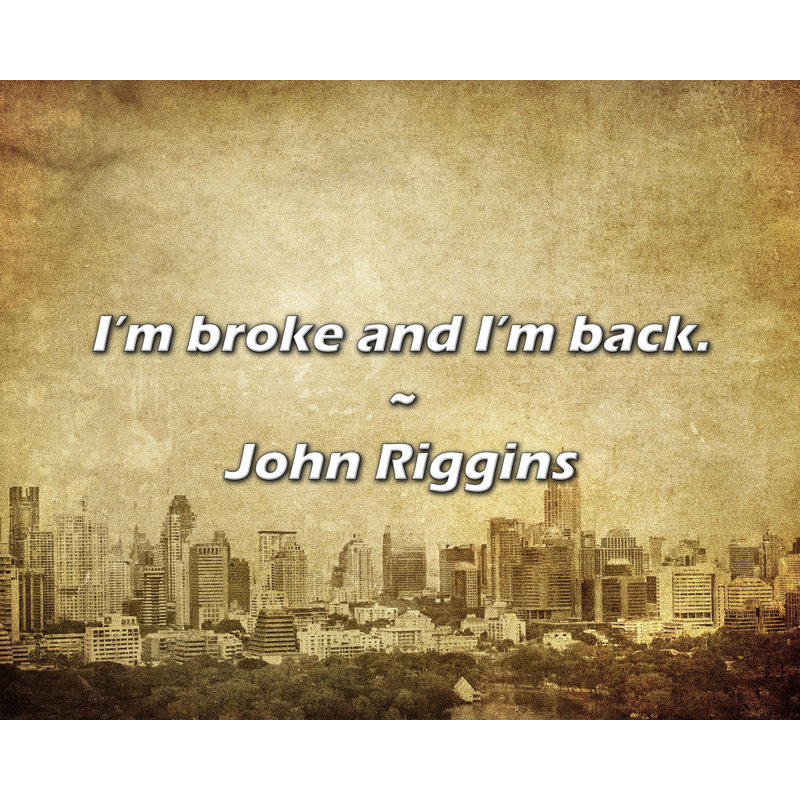 Citation de John Riggins: Je suis fauché et je suis de retour.