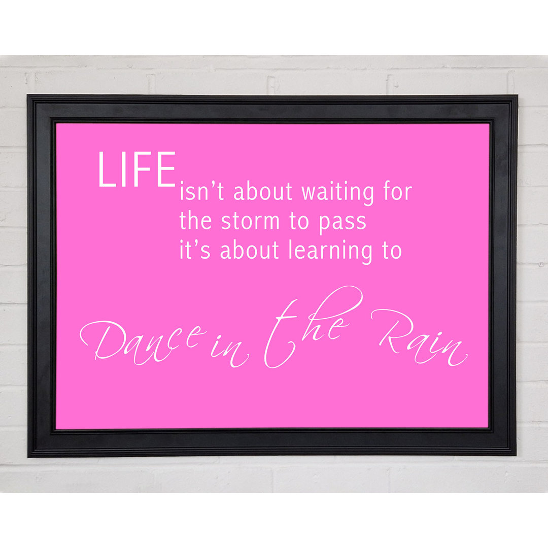 Life Isnt About Waiting 2 Vivid Pink Gerahmter Druck 10076