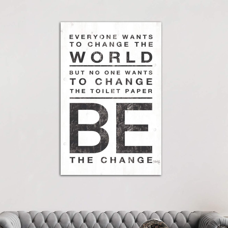 «Chacun veut changer le monde» par Marla Rae - reproduction d'art textuel, H 12 po x l 8 po x P 0,75 po, Toile tendue