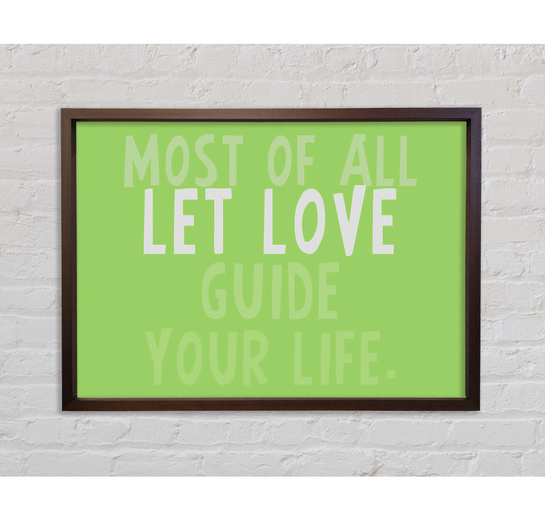 Love Quote Most Of All Let Love Guide Your Life Lime Green - Single Picture Frame Typography on Canvas