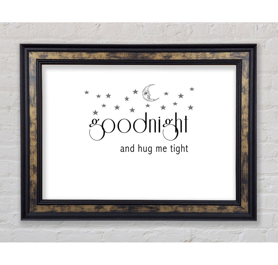 Boys Room Quote Good Night And Hug Me Tight Grey - Single Picture Frame Art Prints