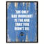 «The Only Bad Work Out is the One That You Did Don't Do», reproduction d'art textuel sur toile encadrée-29514083
