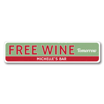 Free Wine Tomorrow Aluminum Sign