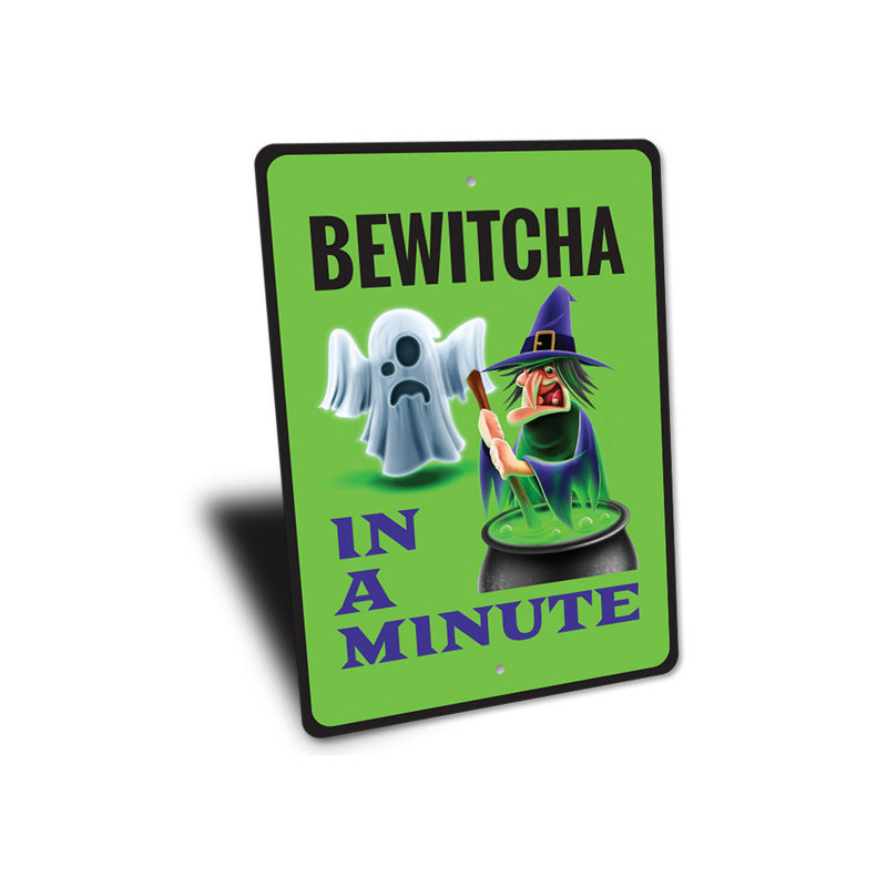 Enseigne en aluminium Bewitcha In A Minute, H 18 po x l 12 po x P 0,06 po