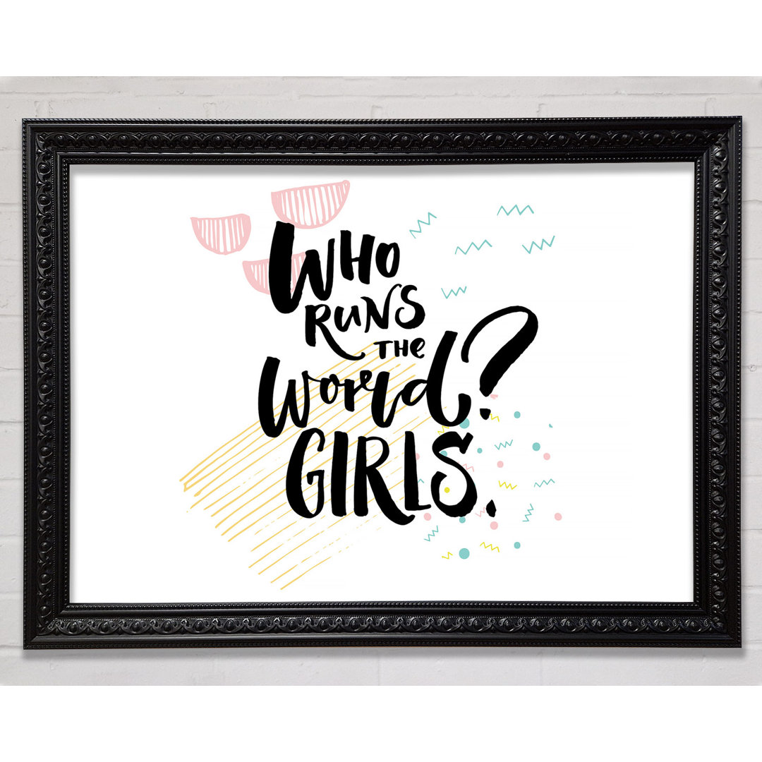 Who Runs The World Girls 1 - Einzelne Bilderrahmen Kunstdrucke