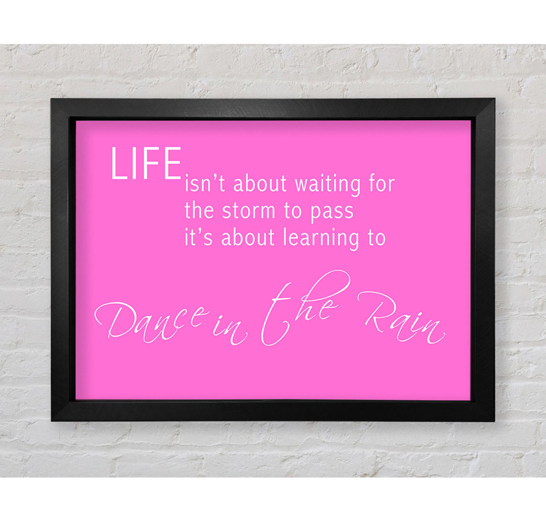 Gerahmter Kunstdruck Life Is Not About Waiting 2 in Rosa