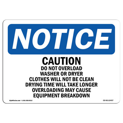 OSHA Notice Signs - Caution Please Do Not Overload Washer Or Decal 24" X 18"