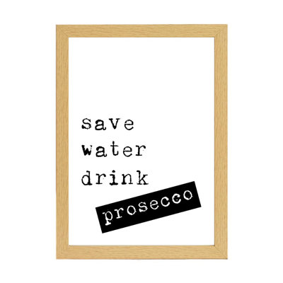 Save Water Drink Prosecco - Print