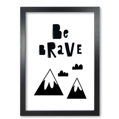 Be Brave Scandi Mountains - Print